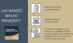 Jak wnieść wkład pieniężny do spółki z o.o.? Metody: gotówka, przelew, tymczasowe zdeponowanie środków.