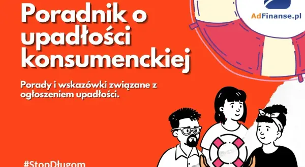 Poradnik o upadłości konsumenckiej. Dowiedz się, jak ogłosić upadłość firmy i wyjść z długów. #StopDługom