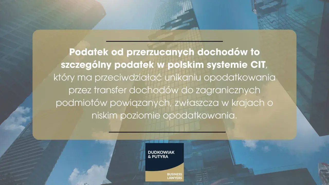 Podatek od przerzucanych dochodów to specjalny CIT, który zapobiega unikaniu opodatkowania przez transfer dochodów do krajów o niskim opodatkowaniu.