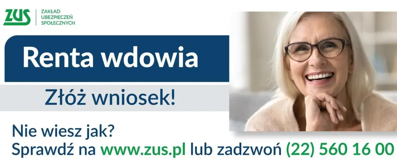 Renta wdowia komu przysługuje? ZUS zaprasza do składania wniosków. Dowiedz się więcej na www.zus.pl lub zadzwoń.