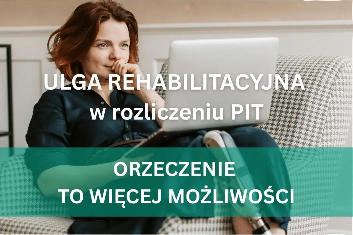 Kobieta z laptopem, tekst: Ulga rehabilitacyjna w rozliczeniu PIT. Orzeczenie to więcej możliwości dla opiekuna prawnego osoby ubezwłasnowolnionej.
