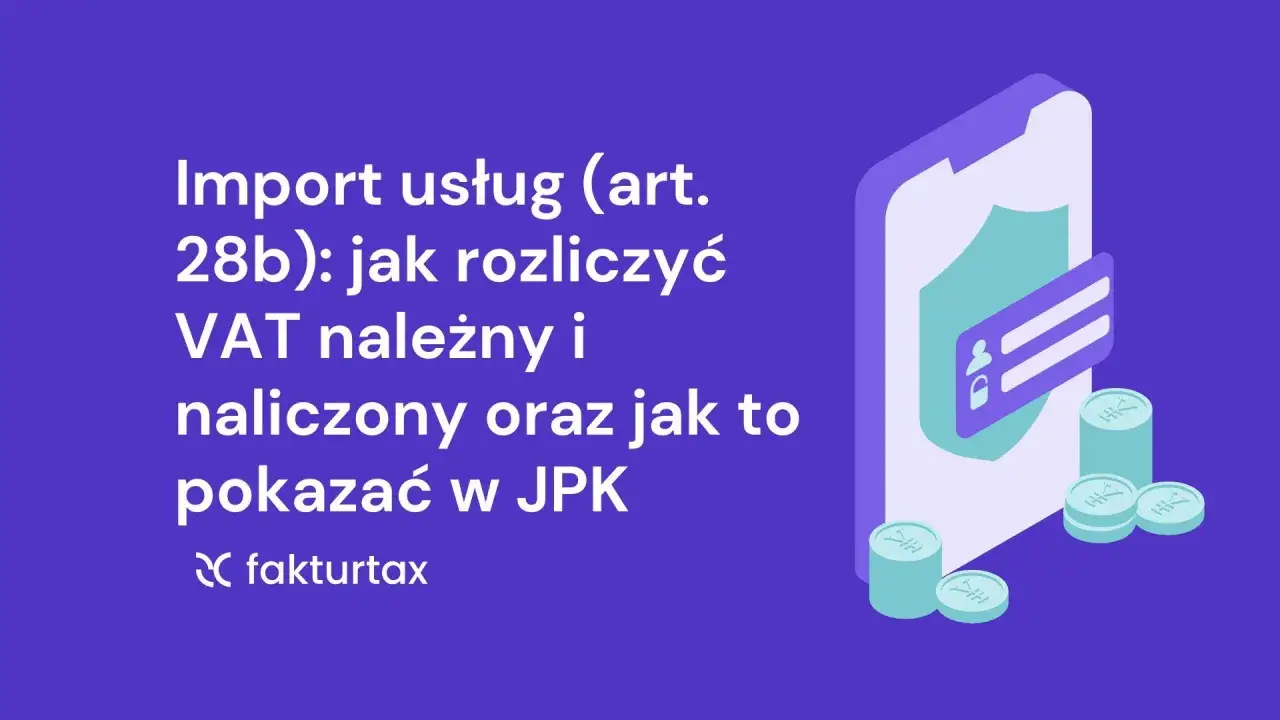 Import usług (art. 28b): rozliczanie VAT należnego i naliczonego, prezentacja w JPK. Grafika z ikoną telefonu i monetami.