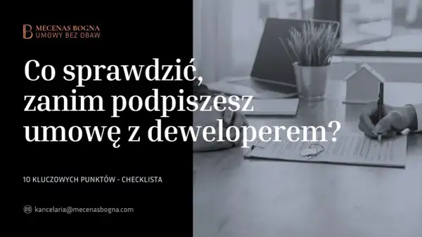 Co sprawdzić, zanim podpiszesz umowę z deweloperem? Checklistę znajdziesz na stronie. Umowa B2B bez obaw.